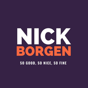 So Good, So Nice, So Fine by Nick Borgen