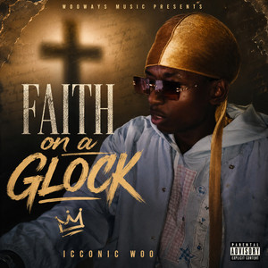 Faith on a Glock by Icconic Woo