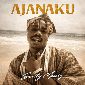 Ajanuku by Scotty Muziq