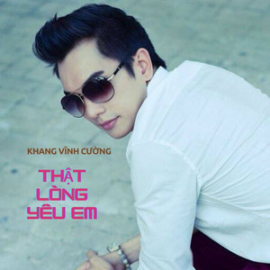 Khang Vĩnh Cường - Thật Lòng Yêu Em