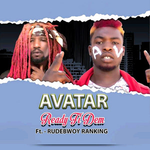 Ready Fi Dem by Avatar, Rudebwoy Ranking