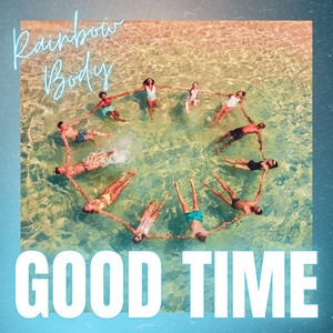 Good Time by Rainbow Body