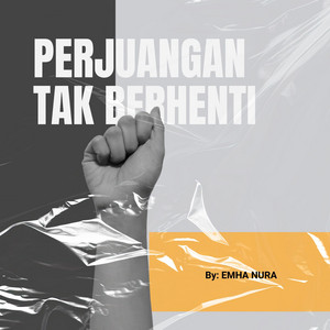 Perjuangan Tak Berhenti by EMHA NURA