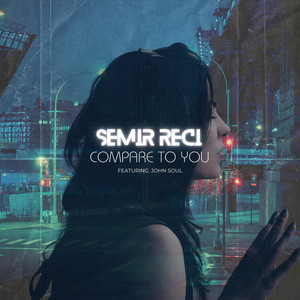 Compare to You by Semir, John Soul