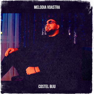 Costel Biju - Melodia Voastra