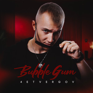 Bubble Gum by 4ETVERGOV