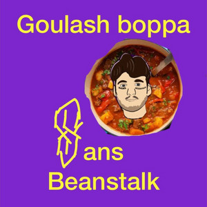 Goulash boppa by Sans Beanstalk