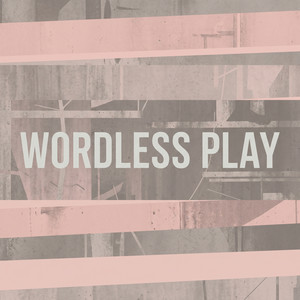 Wordless Play by Adriel Thorne