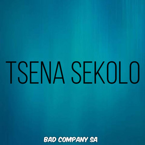 Tsena Sekolo by Bad Company (SA)