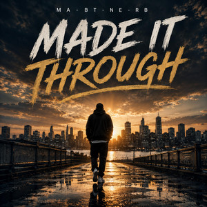 Made it Through by MA-BT-NE-RB