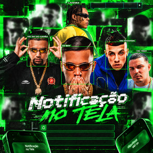 Notificação no Tela by DJ BOY, MC RN do Capão, MC Rhamon, Lannez, Mc Tedy