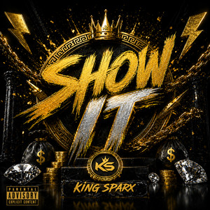Show It by King Sparx