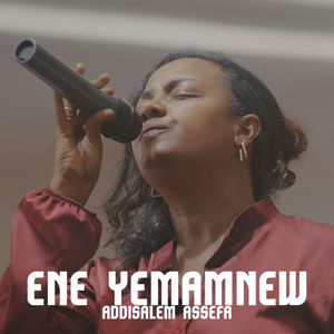 Addisalem Assefa - ene yemamnew