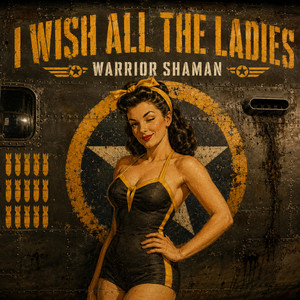 I wish all the ladies by Warrior Shaman