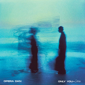 Only You - Interlude by Opera Dan