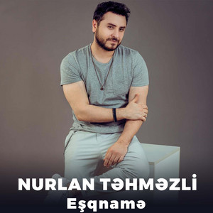 Nurlan Tehmezli - Eşqnamə