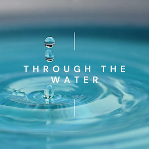 Through The Water by Drops of Venus