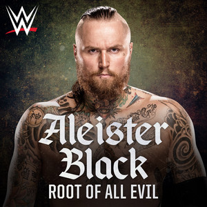 Root of All Evil (Aleister Black) [feat. Incendiary] by WWE, CFO$, Incendiary