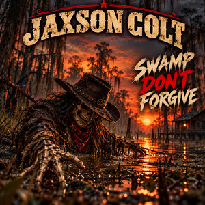 Swamp Don't Forgive by Jaxson Colt