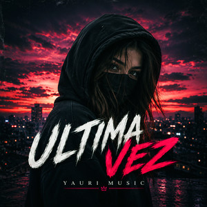 Ultima Vez by Yauri Music