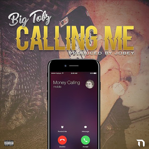 Calling Me by Big Tobz
