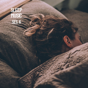 Sleep Music, Relax and Sleep Sounds and Music Session 6 album