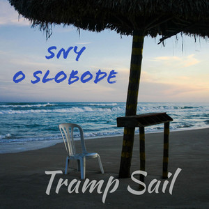 Sny o slobode by Tramp Sail