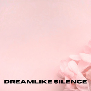 Dreamlike Silence