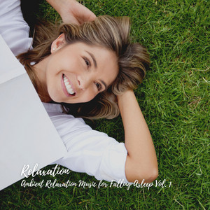 Relaxation: Ambient Relaxation Music for Falling Asleep Vol. 1 album