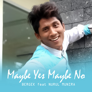 Bergek - Maybe Yes Maybe No (feat. Nurul Munira)