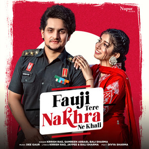 Fauji Tere Nakhra Ne Khali by Krrish Rao, Samreen Abbasi, Bali Sharma