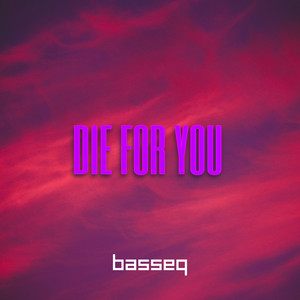 Die For You