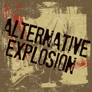 Alternative Explosion - Compilation by Various Artists | Spotify