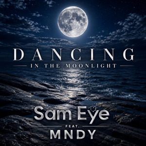 Dancing in the moonlight by Sam Eye, Mndy