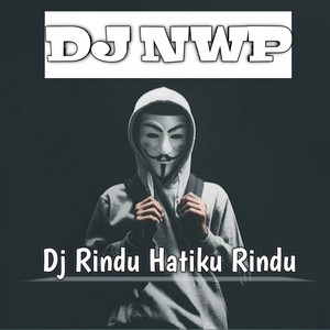 Dj Rindu hatiku Rindu by DJ NWP