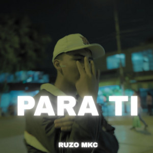 PARA TI by RUZO MKC