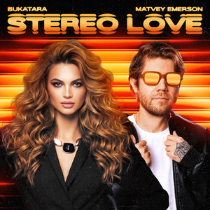 Stereo love by Bukatara, Matvey Emerson