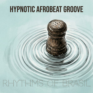 Hypnotic Afrobeat Groove by Rhythms Of Brasil