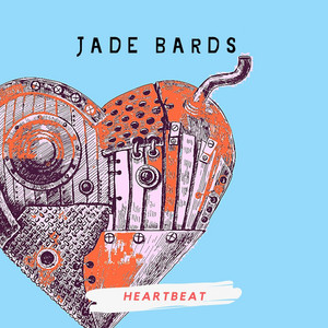 Jade Bards — Heartbeat