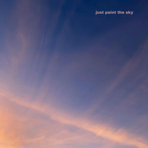 Just Paint the Sky by Re Mida