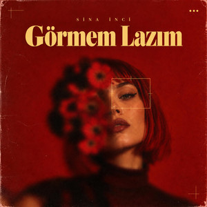 Görmem Lazım by Sina İnci