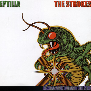 Reptilia ‑ 曲・歌詞：ザ・ストロークス | Spotify