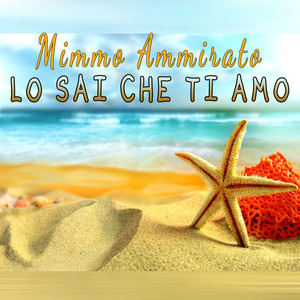 MIMMO AMMIRATO LO SAI CHE TI AMO