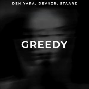 greedy by DEN YARA, DEVNZR, Staarz
