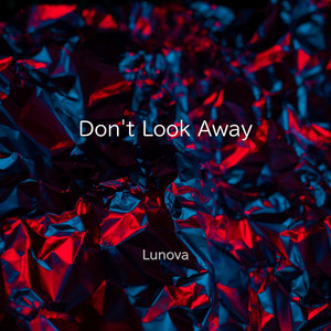 Don't Look Away by Lunova
