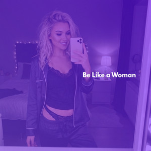 Be Like a Woman (Slowed)