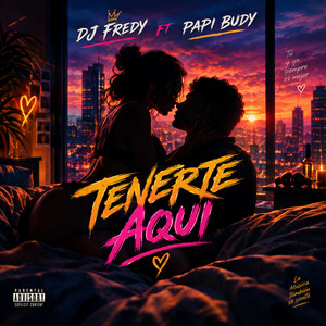 Tenerte Aqui - Session 12 by Dj Fredy, Papi Budy