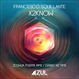 Francesco Squillante - X2know (Joshua Puerta Remix)