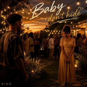 Baby don't hide by Niko Pandy