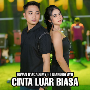 Irwan D'Academy - Cinta luar biasa (feat. Diandra Ayu)